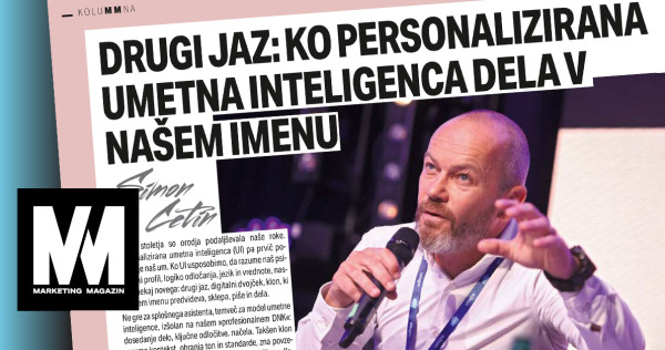 Simon Cetin za Marketing magazin: Drugi jaz: ko personalizirana umetna inteligenca dela v našem imenu - iPROM - Mnenja strokovnjakov - Simon Cetin