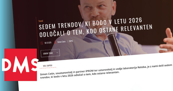 Simon Cetin za Društvo za marketing Slovenije: Sedem trendov, ki bodo v letu 2026 odločali o tem, kdo ostane relevanten - iPROM - Mnenja strokovnjakov - Simon Cetin